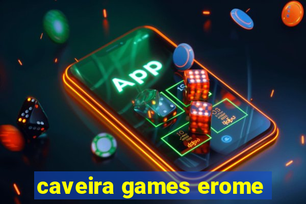 caveira games erome